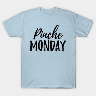 Pinche Monday T-Shirt